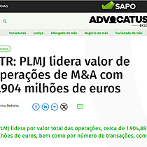 TTR: PLMJ lidera valor de operaes de M&A com 1.904 milhes de euros